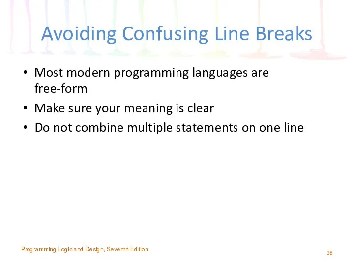 Avoiding Confusing Line Breaks Most modern programming languages are free-form Make