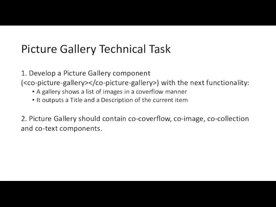 Picture Gallery Technical Task 1. Develop a Picture Gallery component (