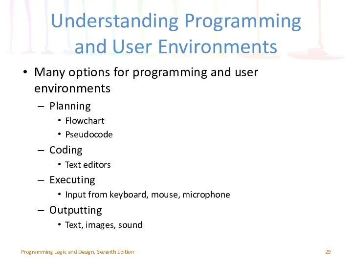 Understanding Programming and User Environments Many options for programming and user