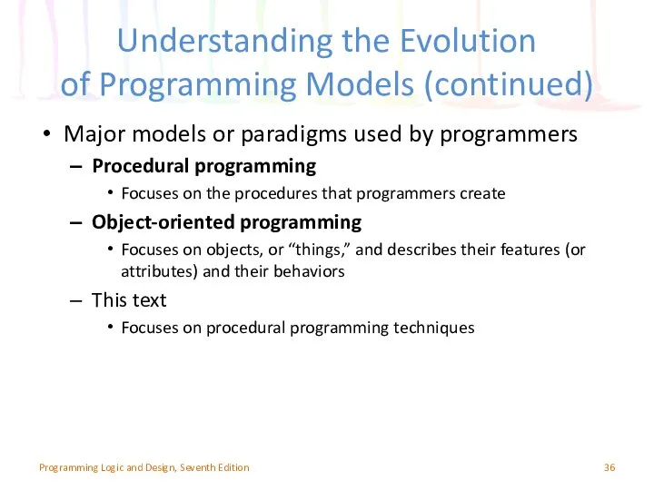 Understanding the Evolution of Programming Models (continued) Major models or paradigms