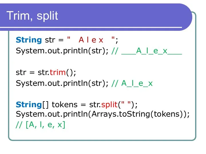 Trim, split String str = " A l e x ";