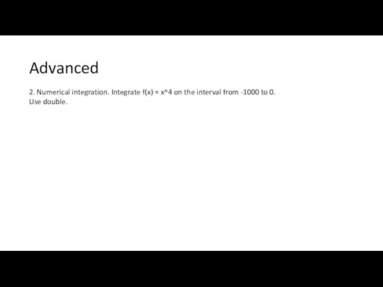 Advanced 2. Numerical integration. Integrate f(x) = x^4 on the interval