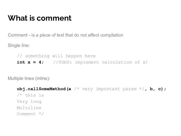What is comment Comment - is a piece of text that