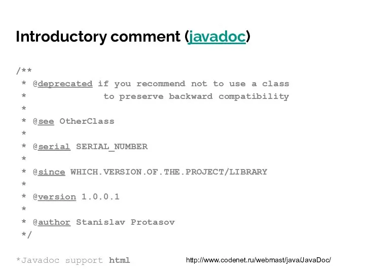 Introductory comment (javadoc) /** * @deprecated if you recommend not to