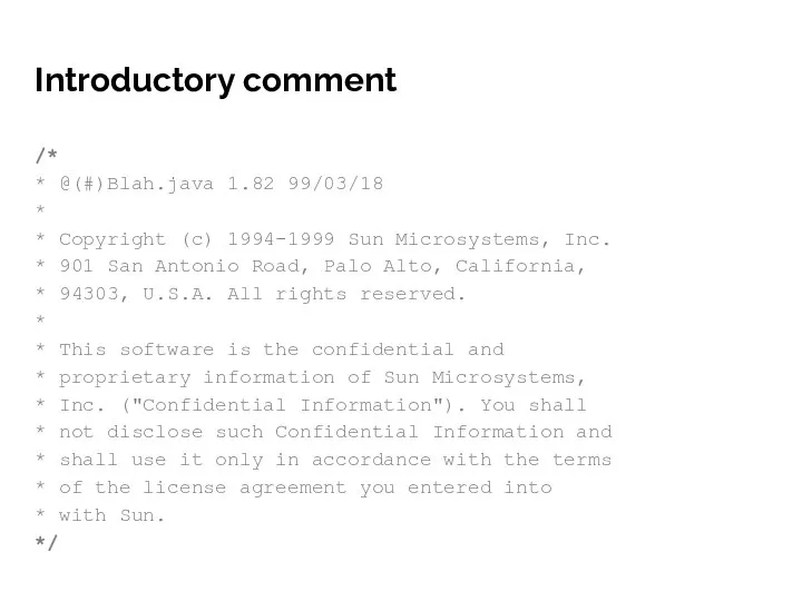 Introductory comment /* * @(#)Blah.java 1.82 99/03/18 * * Copyright (c)