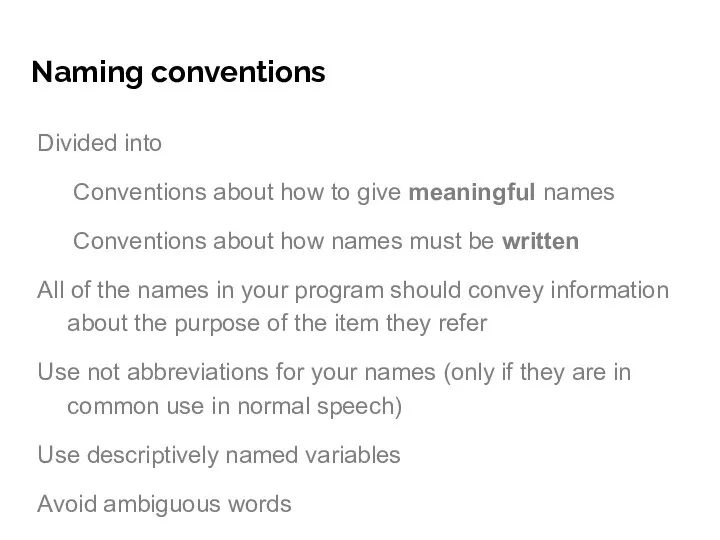 Naming conventions Divided into Conventions about how to give meaningful names