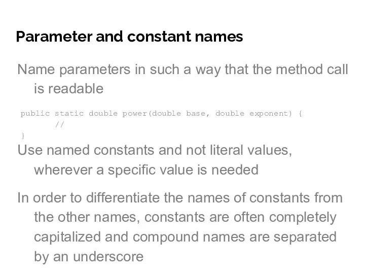 Parameter and constant names Name parameters in such a way that