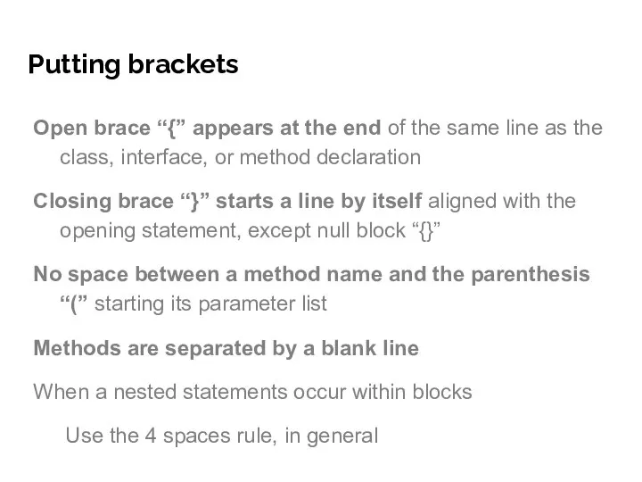 Putting brackets Open brace “{” appears at the end of the