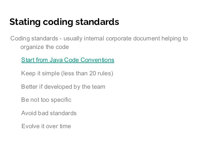 Stating coding standards Coding standards - usually internal corporate document helping