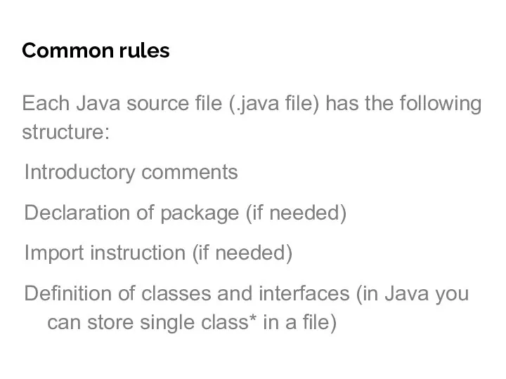Common rules Each Java source file (.java file) has the following