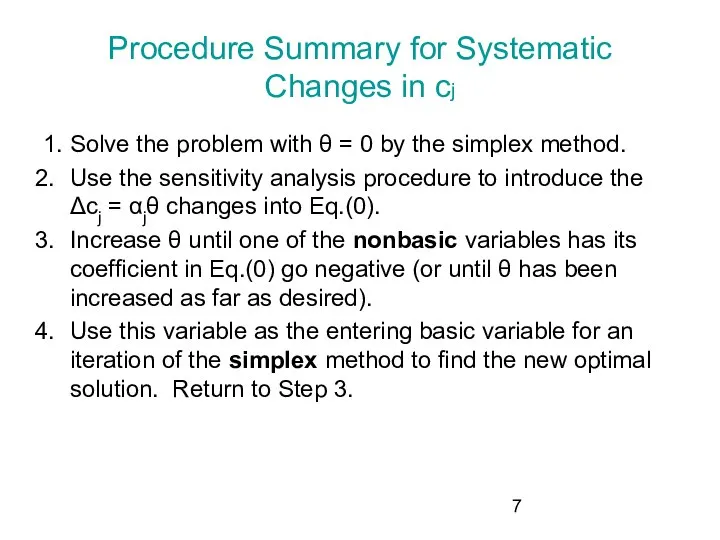 Procedure Summary for Systematic Changes in cj 1. Solve the problem
