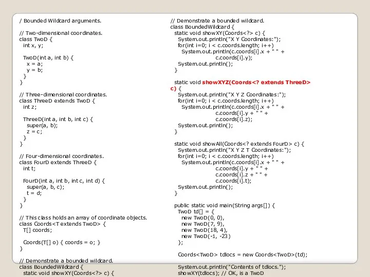 / Bounded Wildcard arguments. // Two-dimensional coordinates. class TwoD { int