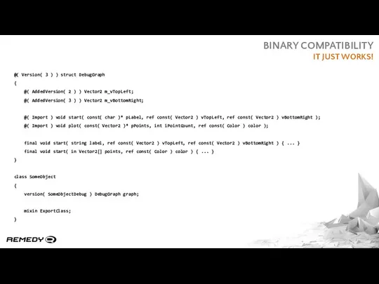 BINARY COMPATIBILITY IT JUST WORKS! @( Version( 3 ) ) struct