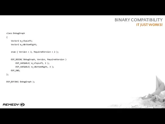 BINARY COMPATIBILITY IT JUST WORKS!