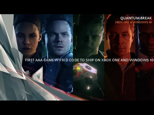 QUANTUM BREAK XBOX ONE & WINDOWS 10 FIRST AAA GAME WITH