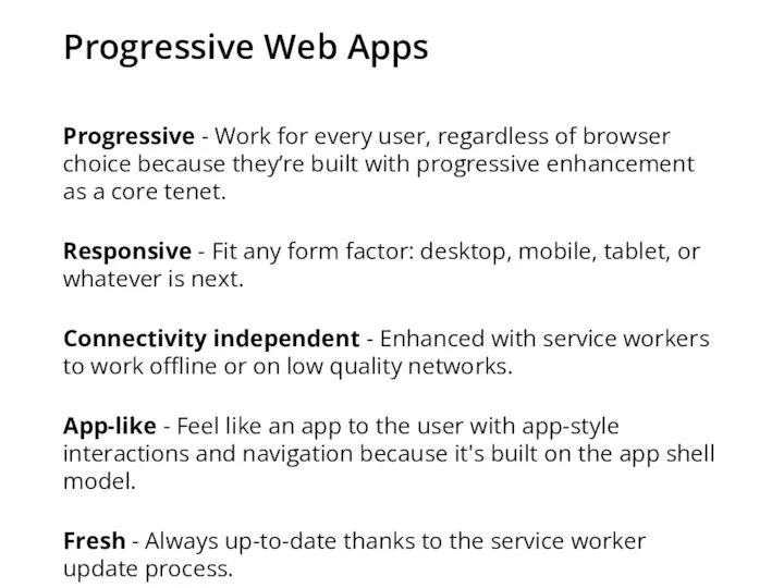 Progressive Web Apps Progressive - Work for every user, regardless of