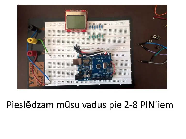 Pieslēdzam mūsu vadus pie 2-8 PIN`iem