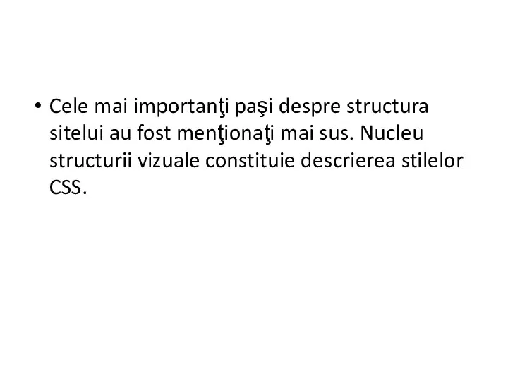 Cele mai importanţi paşi despre structura sitelui au fost menţionaţi mai