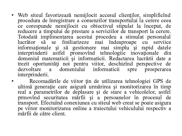 Web siteul favorizează nemijlocit accesul clienţilor, simplificînd procedura de înregistrare a