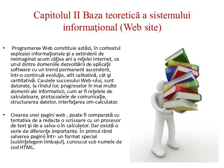 Capitolul II Baza teoretică a sistemului informaţional (Web site) Programarea Web