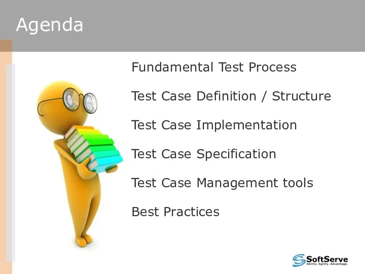 Fundamental Test Process Test Case Definition / Structure Test Case Implementation