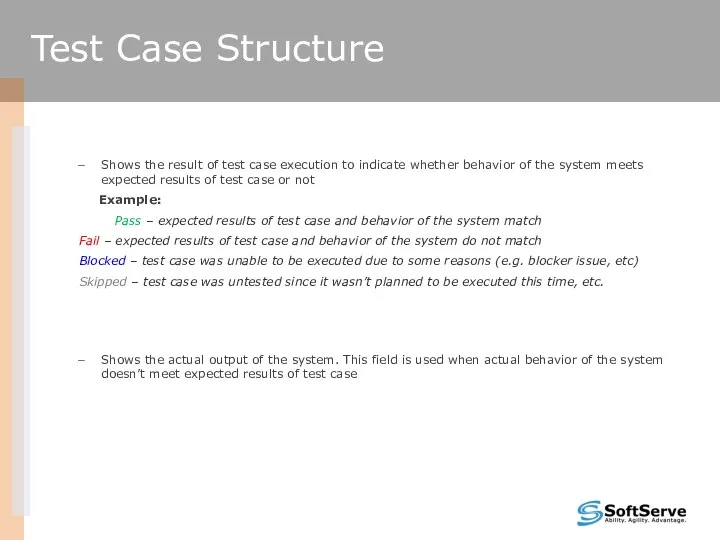 Execution Result / Status Shows the result of test case execution