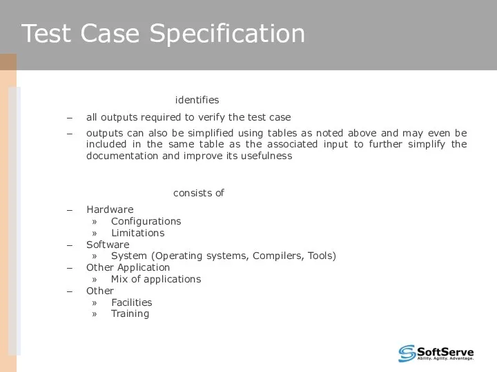 Output Specifications identifies all outputs required to verify the test case