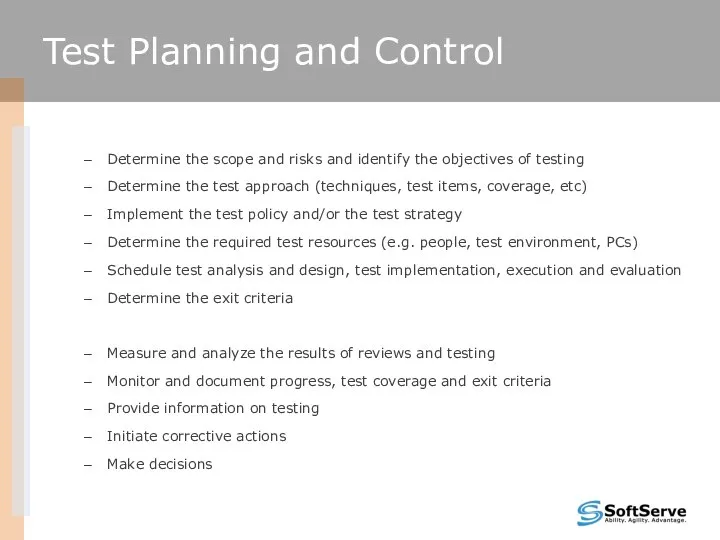 Test Planning and Control Test Planning Determine the scope and risks