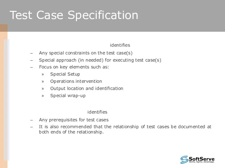 Special procedural requirements identifies Any special constraints on the test case(s)