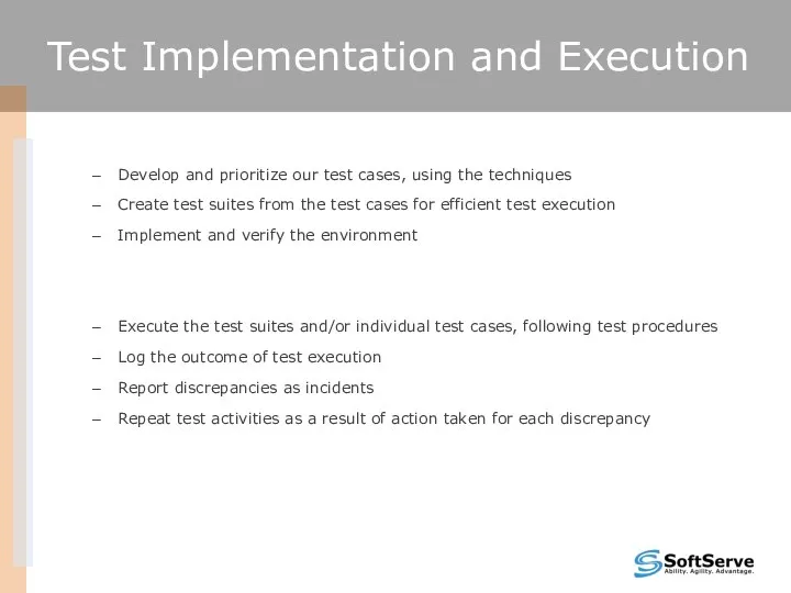 Test Implementation and Execution Test Implementation Develop and prioritize our test