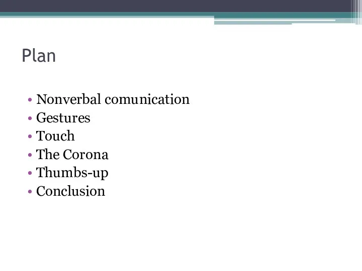 Plan Nonverbal comunication Gestures Touch The Corona Thumbs-up Conclusion