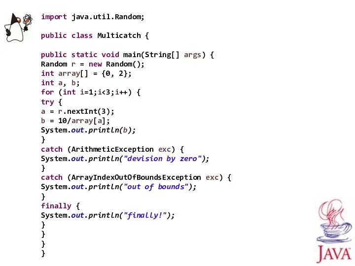 import java.util.Random; public class Multicatch { public static void main(String[] args)