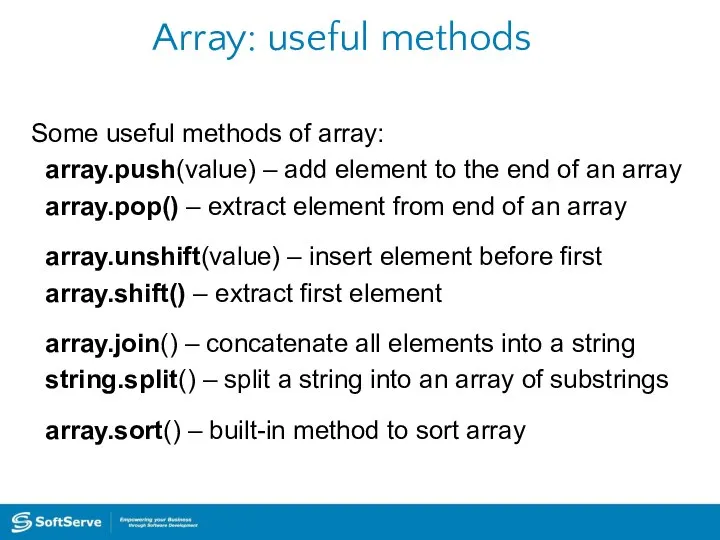 Array: useful methods Some useful methods of array: array.push(value) – add