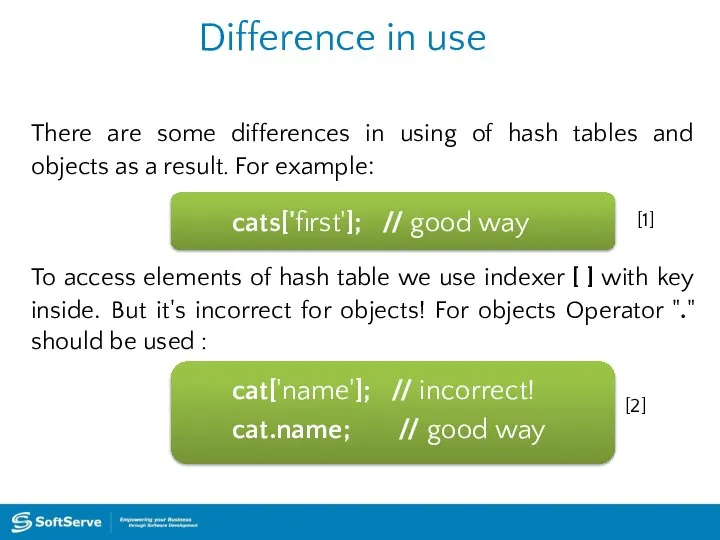 Difference in use There are some differences in using of hash