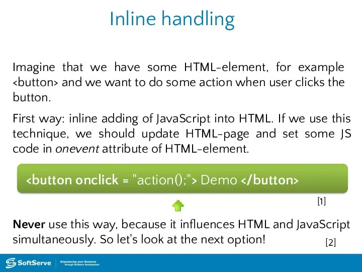 Inline handling Imagine that we have some HTML-element, for example and