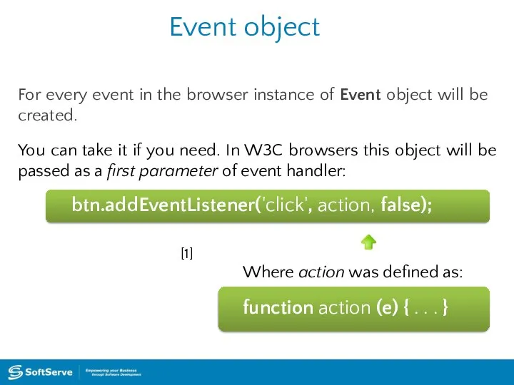 Event object For every event in the browser instance of Event