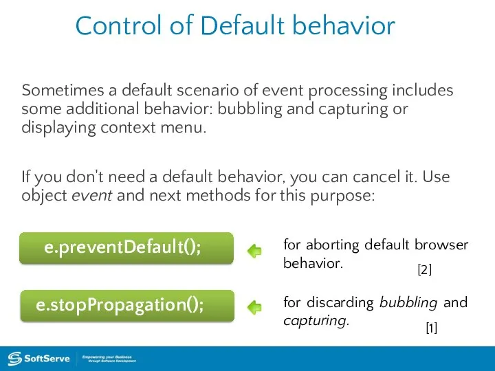 Control of Default behavior Sometimes a default scenario of event processing