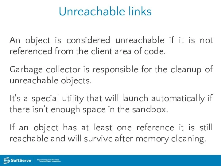 Unreachable links An object is considered unreachable if it is not