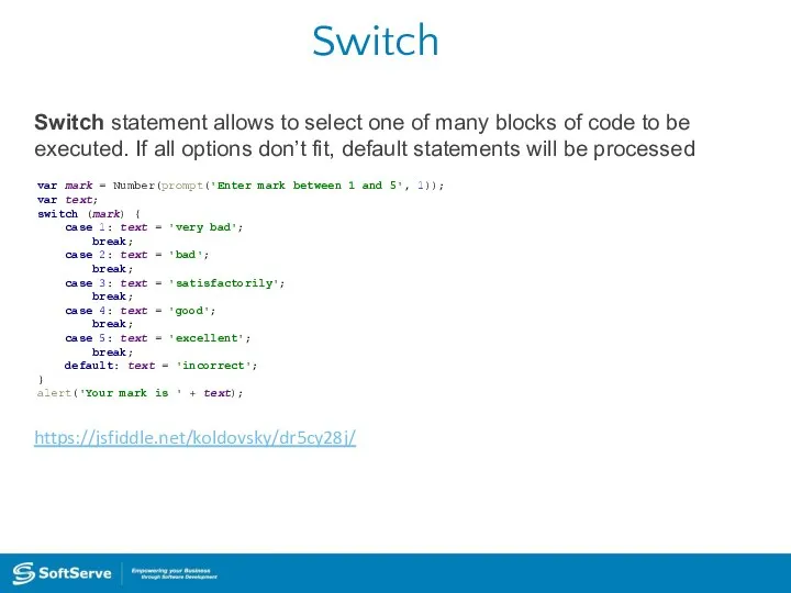 Switch Switch statement allows to select one of many blocks of