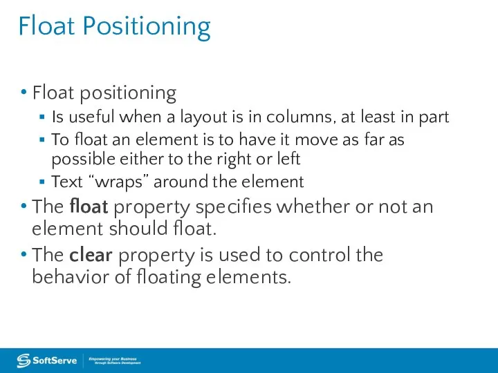 Float Positioning Float positioning Is useful when a layout is in