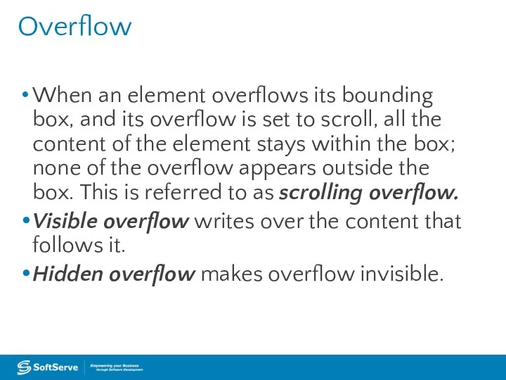 Overflow When an element overflows its bounding box, and its overflow