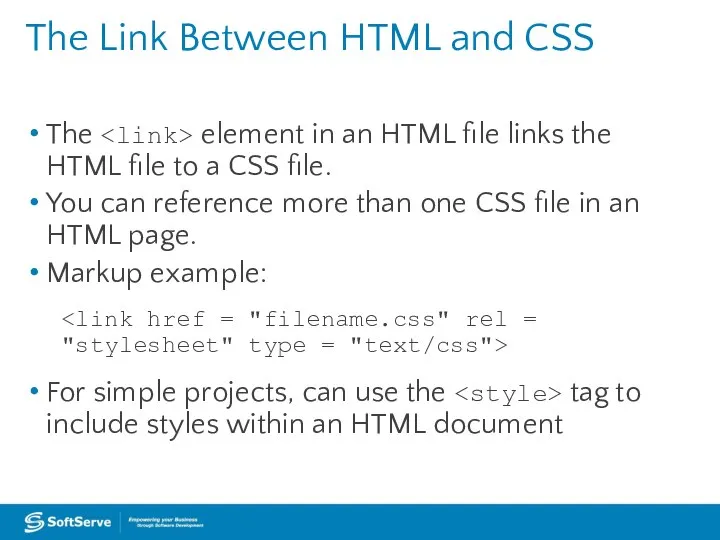 The Link Between HTML and CSS The element in an HTML