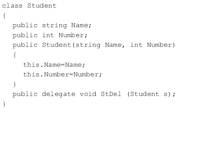 class Student { public string Name; public int Number; public Student(string