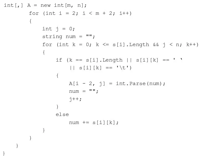 int[,] A = new int[m, n]; for (int i = 2;