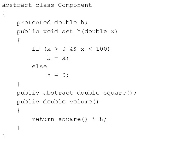 abstract class Component { protected double h; public void set_h(double x)