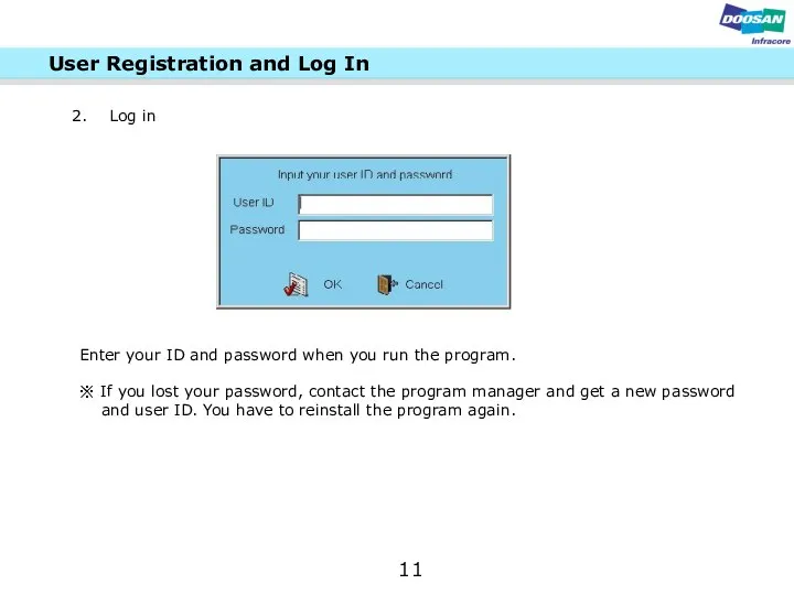 Log in Enter your ID and password when you run the