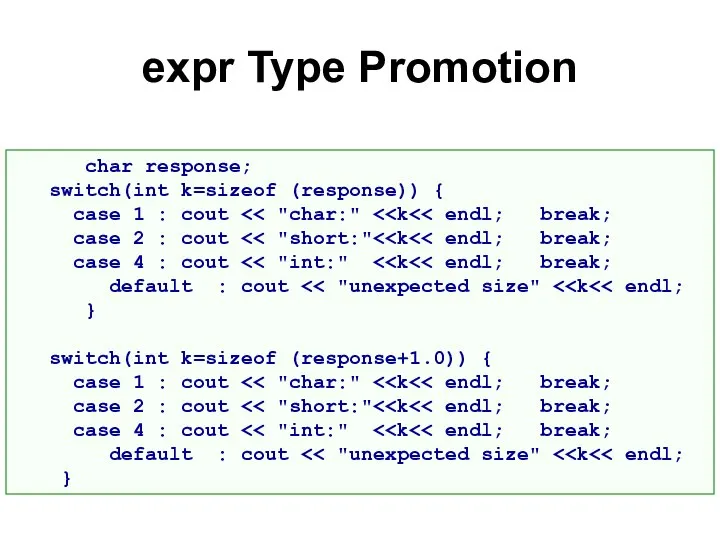 expr Type Promotion char response; switch(int k=sizeof (response)) { case 1