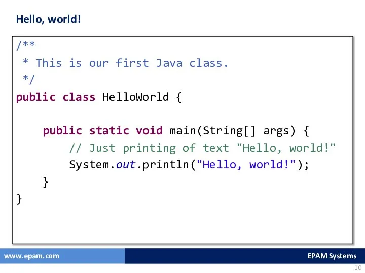 Hello, world! /** * This is our first Java class. */