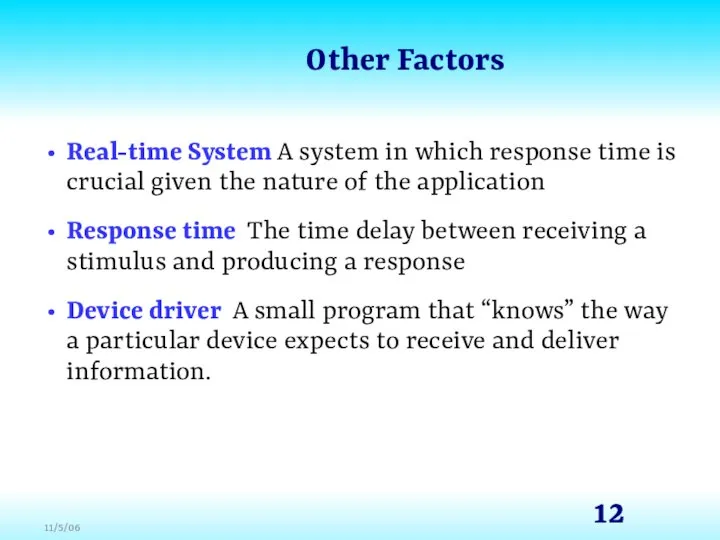 Other Factors Real-time System A system in which response time is