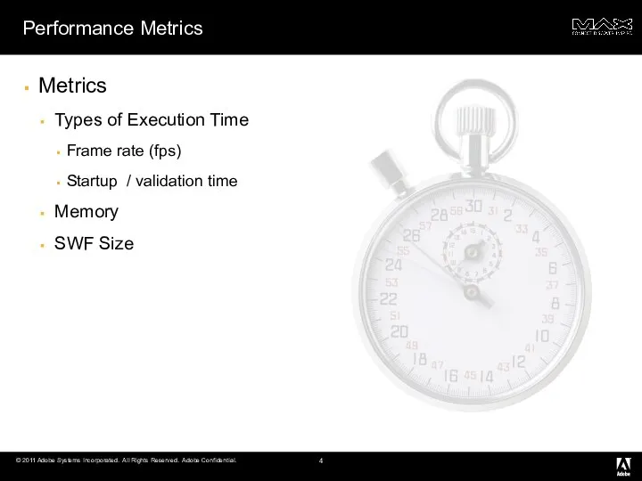 Performance Metrics Metrics Types of Execution Time Frame rate (fps) Startup